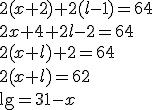 2(x+2)+2(l-1)=64\\2x+4+2l-2=64\\2(x+l)+2=64\\2(x+l)=62\\\l=31-x